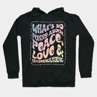 Peace, Love and Understanding 2 Hoodie